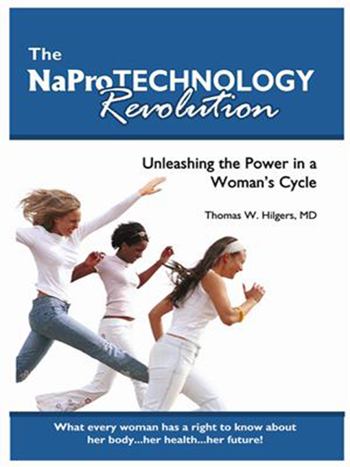 Title details for The NaPro Technology Revolution by Thomas W. Hilgers MD - Available